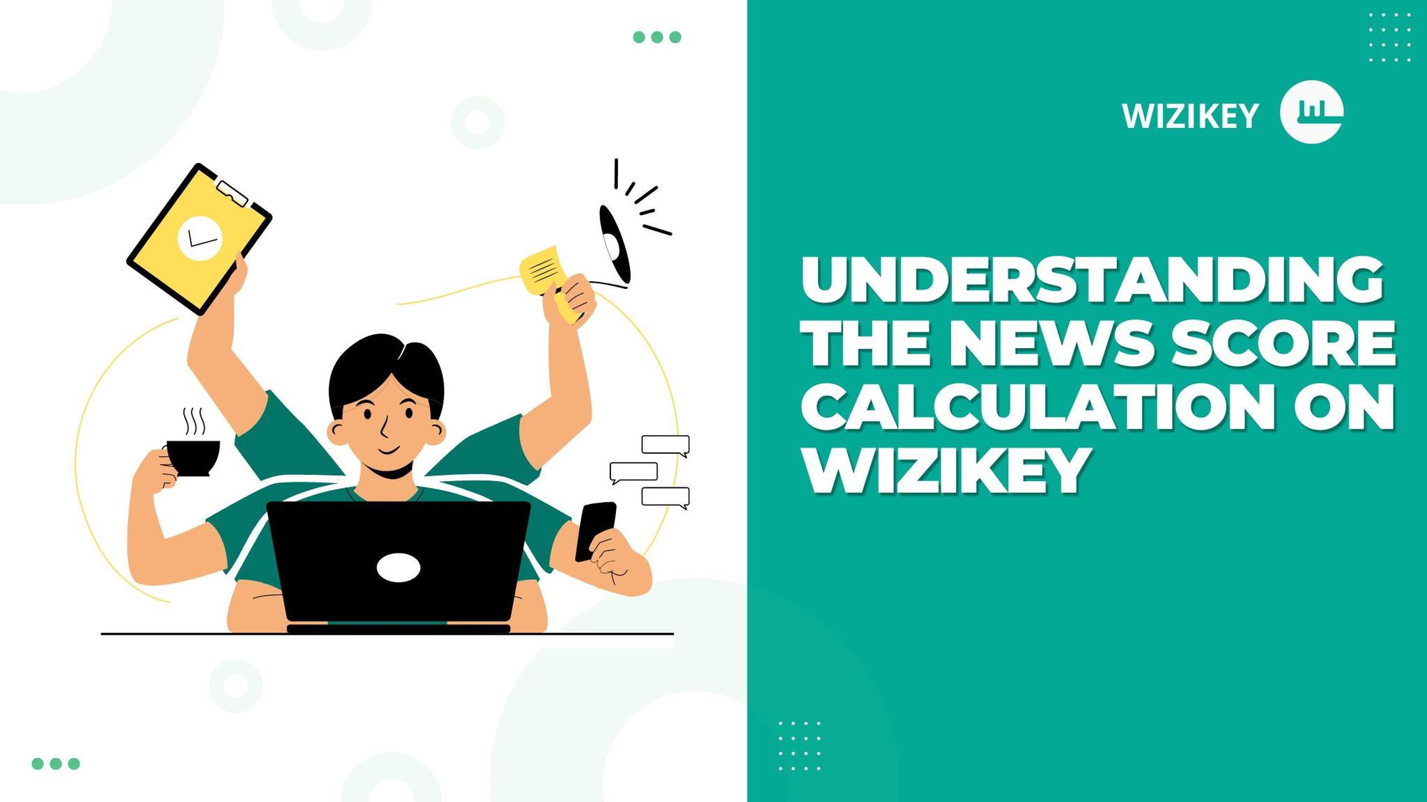 Understanding the News Score Calculation on Wizikey